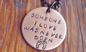 Someone I love was never born necklace